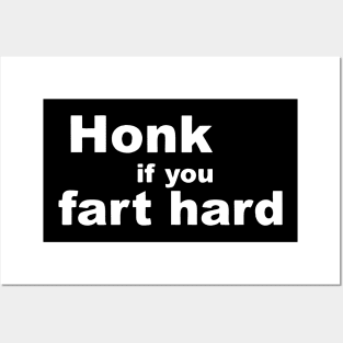 Honk if you fart hard Posters and Art